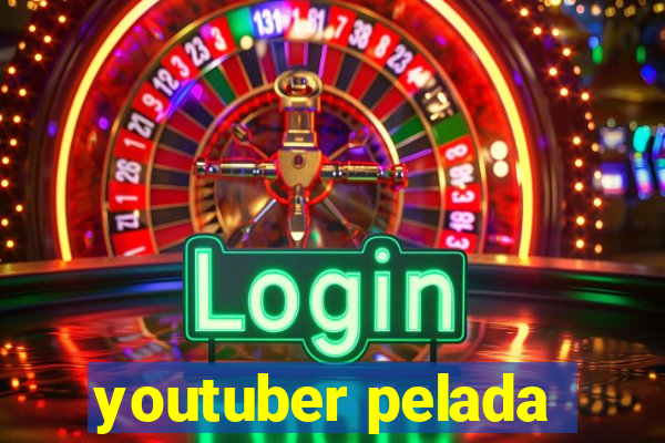 youtuber pelada